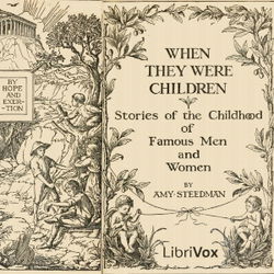 When They Were Children: Stories of the Childhood of Famous Men and Women - Poster