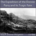 The Expedition of the Donner Party and Its Tragic Fate - Poster