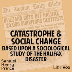 Catastrophe and Social Change, Based Upon a Sociological Study of the Halifax Disaster - Poster