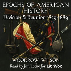 Epochs of American History: Division and Reunion 1829-1889 - Poster