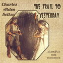 The Trail to Yesterday - Poster