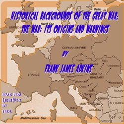Historical Backgrounds of the Great War; The War: Its Origins and Warnings - Poster