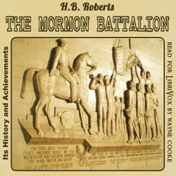 The Mormon Battalion, Its History and Achievements - Poster