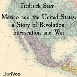 Mexico and the United States: a Story of Revolution, Intervention and War - Poster