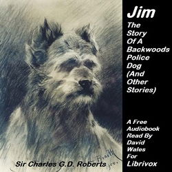 Jim The Story Of A Backwoods Police Dog (And Other Stories) - Poster