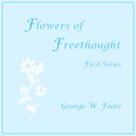 Flowers of Freethought (First Series) - Poster