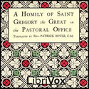 A Homily of Saint Gregory the Great On the Pastoral Office - Poster