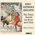 King Arthur's Knights: The Tales Retold for Boys & Girls - Poster