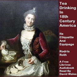 Tea Drinking In 18th-Century America: Its Etiquette And Equipage - Poster