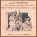 Slave Narratives: A Folk History of Slavery in the United States from Interviews with Former Slaves, Volume III, Florida Narratives - Poster