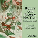 Bully and Bawly No-Tail (the Jumping Frogs) - Poster