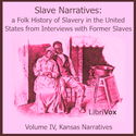 Slave Narratives: A Folk History of Slavery in the United States from Interviews with Former Slaves, Volume VI, Kansas Narratives - Poster