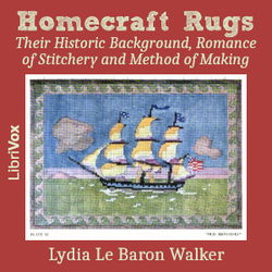 Homecraft Rugs: Their Historic Background, Romance of Stitchery and Method of Making - Poster