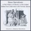 Slave Narratives: a Folk History of Slavery in the United States From Interviews with Former Slaves, Volume I Alabama Narratives - Poster