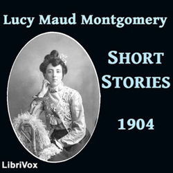 Lucy Maud Montgomery Short Stories, 1904 - Poster