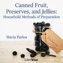 Canned Fruit, Preserves, and Jellies: Household Methods of Preparation - Poster