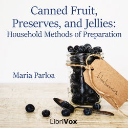 Canned Fruit, Preserves, and Jellies: Household Methods of Preparation - Poster