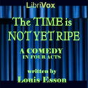 The Time is Not Yet Ripe - Poster