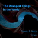 The Strangest Things in the World: A Book About Extraordinary Manifestations of Nature - Poster