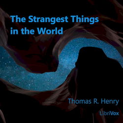 The Strangest Things in the World: A Book About Extraordinary Manifestations of Nature - Poster