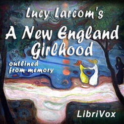 A New England Girlhood, Outlined from Memory - Poster