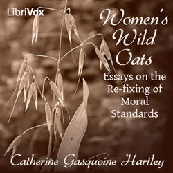 Women's Wild Oats: Essays on the Re-fixing of Moral Standards - Poster