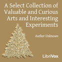 A Select Collection of Valuable and Curious Arts and Interesting Experiments - Poster