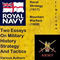 Two Essays On Military History, Strategy, and Tactics: Mountain Warfare (1909) And Naval Strategy (1917) - Poster