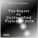 The Report on Unidentified Flying Objects - Poster