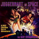 Juggernaut of Space - Poster
