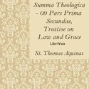 Summa Theologica - 09 Pars Prima Secundae, Treatise on Law and Grace - Poster