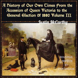 A History of Our Own Times From the Accession of Queen Victoria to the General Election of 1880, Volume III - Poster