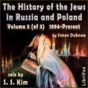 History of the Jews in Russia and Poland Volume III, From the Accession of Nicholas II until the Present Day - Poster