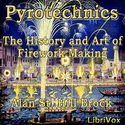 Pyrotechnics: The History and Art of Firework Making - Poster