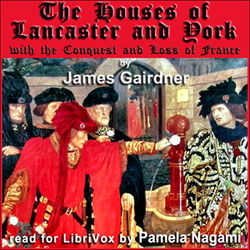 The Houses of Lancaster and York with the Conquest and Loss of France - Poster