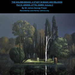 The Golden Bough. A Study in Magic and Religion. Part 4. Adonis Attis Osiris. Volume 2 - Poster