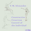 Constructive Conscious Control of the Individual - Poster