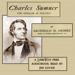 Charles Sumner, The Scholar in Politics - Poster