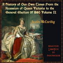 A History of Our Own Times From the Accession of Queen Victoria to the General Election of 1880, Volume II - Poster
