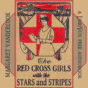 The Red Cross Girls with the Stars and Stripes - Poster