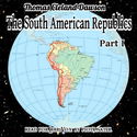 The South American Republics, Part I - Poster
