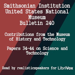 Smithsonian Institution - United States National Museum - Bulletin 240 Contributions From the Museum of History and Technology Papers 34-44 on Science and Technology - Poster