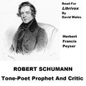 Robert Schumann, Tone Poet Prophet And Critic - Poster