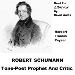 Robert Schumann, Tone Poet Prophet And Critic - Poster