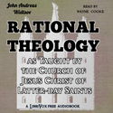 Rational Theology, as Taught by the Church of Jesus Christ of Latter-day Saints - Poster