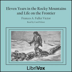 Eleven Years in the Rocky Mountains and Life on the Frontier - Poster