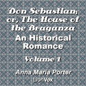 Don Sebastian; or, The House of the Braganza: An Historical Romance. vol. 1 - Poster