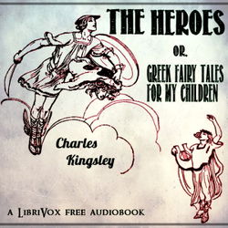 The Heroes; Or, Greek Fairy Tales for my Children - Poster