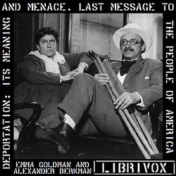 Deportation: Its Meaning and Menace. Last Message to the People of America - Poster