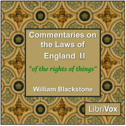 Commentaries on the Laws of England. Book 2: Of the Rights of Things. - Poster